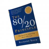 The 80/20 Principle: The Secret to Achieving More with Less by Richard Koch